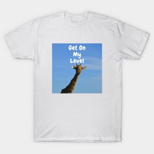 Get on a Giraffes Level T-Shirt